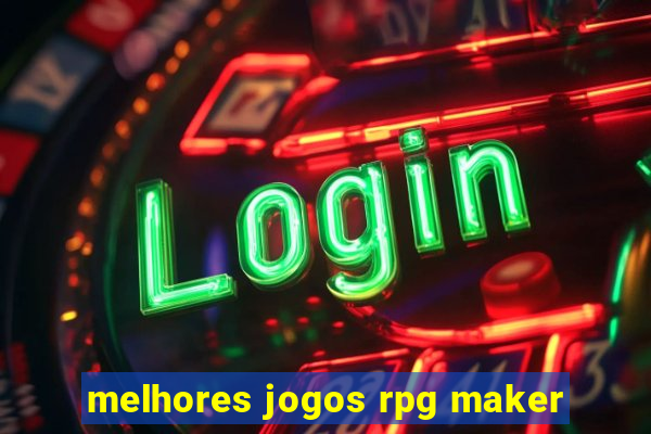 melhores jogos rpg maker